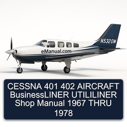1967-1978 Cessna 401 402 Aircraft Businessliner Utililiner Shop Thru Service Repair Workshop Manual PDF