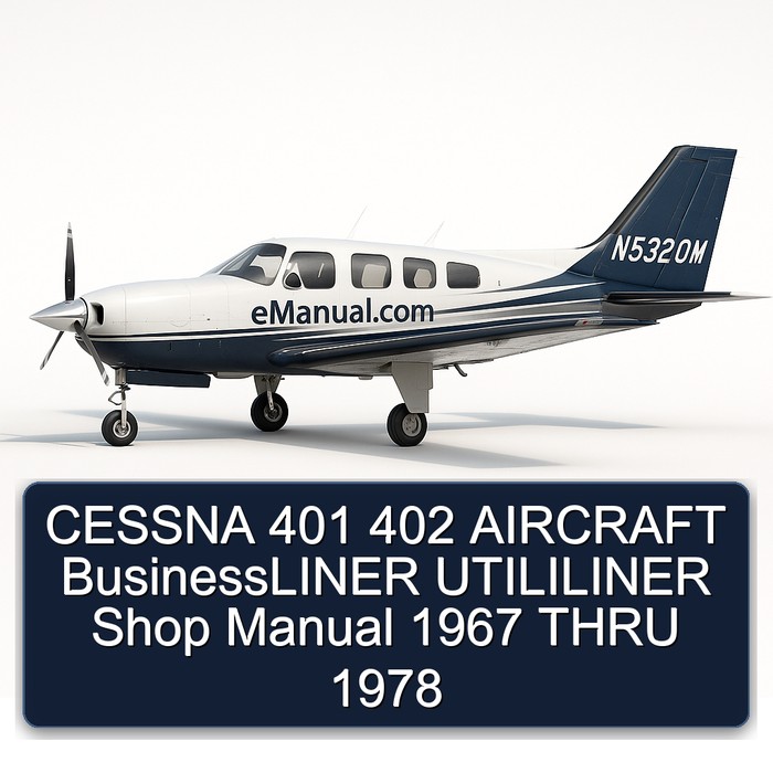 1967-1978 Cessna 401 402 Aircraft Businessliner Utililiner Shop Thru Service Repair Workshop Manual PDF