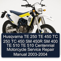 2003-2004 Husqvarna SM Models TE 250 450 TC 450R 400 510 Centennial Motorcycle Service Repair Workshop Manual PDF
