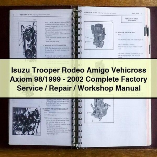 1999-2002 Isuzu Amigo Trooper Rodeo Vehicross Axiom 98/ Service Repair Workshop Manual PDF