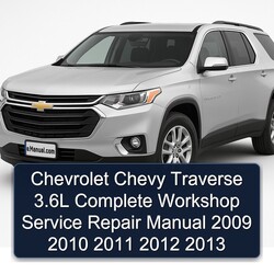2009-2013 Chevrolet Traverse Chevy 3.6l Service Repair Workshop Manual PDF