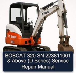 Bobcat 320 SN 223811001 Above (d Series) Service Repair Workshop Manual PDF