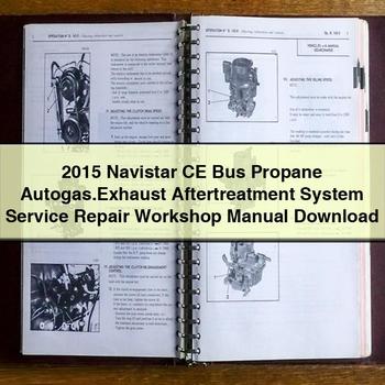 2015 Navistar CE Bus Propane Autogas.Exhaust Aftertreatment System Service Repair Workshop Manual PDF