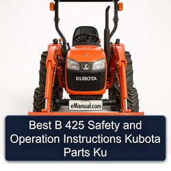 Best B 425 Safety Operation Kubota Parts Ku Service Repair Workshop Manual PDF