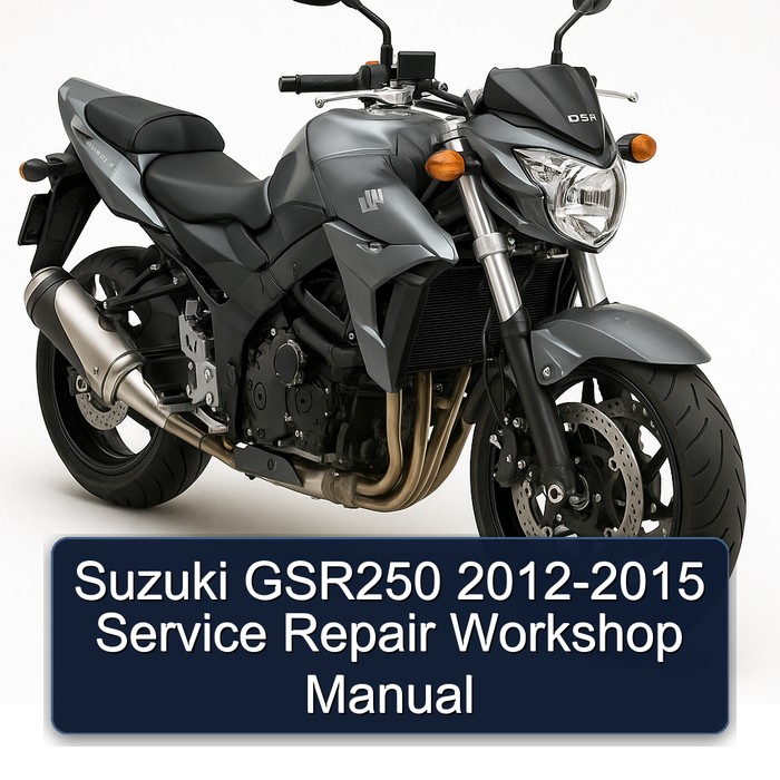 2012-2015 Suzuki GSR Models GSR250 Service Repair Workshop Manual PDF