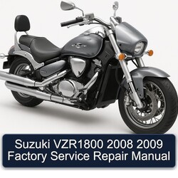 2008-2009 Suzuki Boulevard Models VZR1800 Service Repair Workshop Manual PDF
