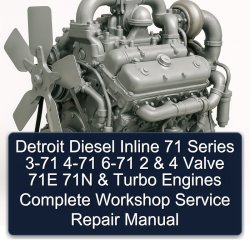 Detroit Diesel 71 Series Inline 3-71 4-71 6-71 2 4 Valve 71E 71N Turbo Engines Service Repair Workshop Manual PDF