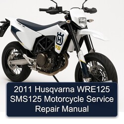 2011 Husqvarna SMS Models WRE125 SMS125 Motorcycle Service Repair Workshop Manual PDF