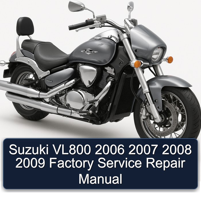 2006-2009 Suzuki Boulevard Models VL800 Service Repair Workshop Manual PDF
