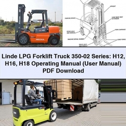 Linde LPG Forklift Truck 350-02 Series: H12 H16 H18 Operating (user ) Service Repair Workshop Manual PDF