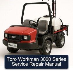 Toro Workman 3000 Series Service Repair Workshop Manual PDF