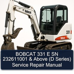 Bobcat 331 E SN 232611001 Above (d Series) Service Repair Workshop Manual PDF