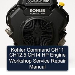 Kohler Command Pro Models CH11 Ch12.5 CH14 HP Engine Service Repair Workshop Manual PDF