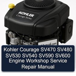 Kohler Courage SV470 SV480 SV530 SV540 SV590 SV600 Engine Workshop Service Repair Manual 
