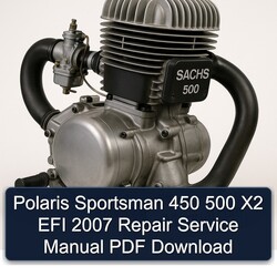 2007 Polaris Sportsman 450 500 X2 EFI Service Repair Workshop Manual PDF