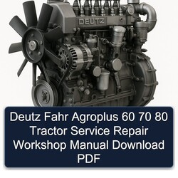 Deutz Fahr Agroplus 60 70 80 Tractor Service Repair Workshop Manual PDF