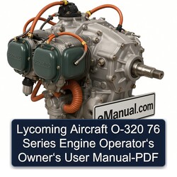 Lycoming 76 Series Aircraft O-320 Engine Operator‘s Owner‘s User Service Repair Workshop Manual PDF