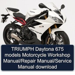 TRIUMPH Daytona 675 models Motorcycle Workshop Manual/Repair Manual/Service Manual download