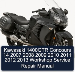 2007-2013 Kawasaki Concours Models 1400GTR 14 Service Repair Workshop Manual PDF