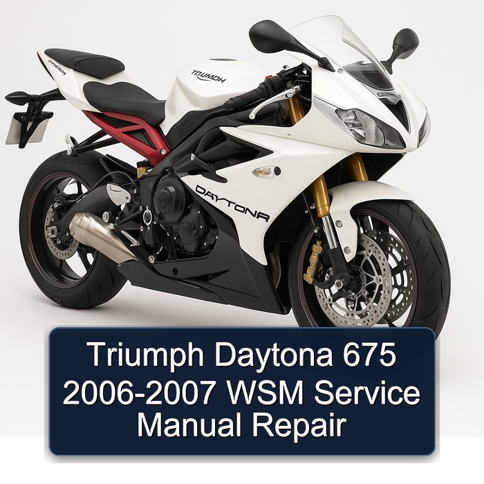 2006-2007 Triumph Daytona 675 - WSM Service Repair Workshop Manual PDF