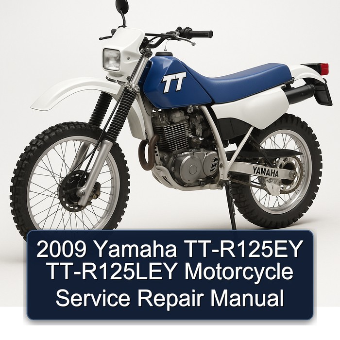 2009 Yamaha TT Models Tt-r125ey Tt-r125ley Motorcycle Service Repair Workshop Manual PDF
