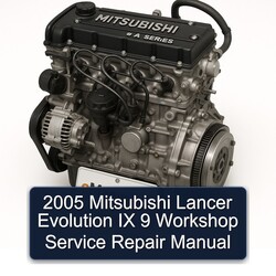 2005 Mitsubishi Lancer Evolution IX 9 Service Repair Workshop Manual PDF
