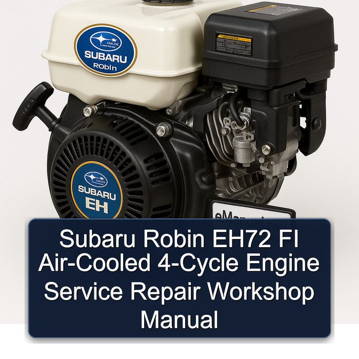 Subaru Robin EH Models EH72 FI Air-cooled 4-CYCLE Engine Service Repair Workshop Manual PDF
