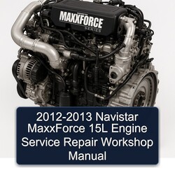 2012-2013 Navistar MaxxForce 15L Engine Service Repair Workshop Manual PDF
