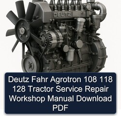 Deutz Fahr Agrotron 108 118 128 Tractor Service Repair Workshop Manual PDF