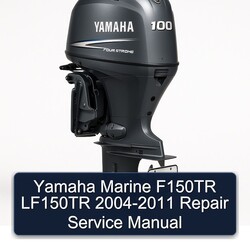 2004-2011 Yamaha Marine F150TR LF150TR Service Repair Workshop Manual PDF