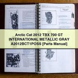 2012 Arctic CAT TBX 700 GT International Metallic Gray A2012bct1poss [parts ] Parts Catalog PDF