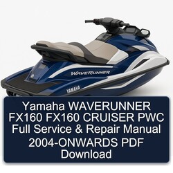 2004 Yamaha Waverunner FX160 Cruiser PWC -onwards Service Repair Workshop Manual PDF