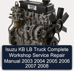 2003-2008 Isuzu 4 LB 1 KB Truck Service Repair Workshop Manual PDF
