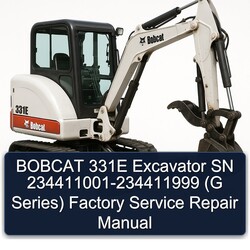 Bobcat 331E Excavator SN 234411001-234411999 (g Series) Service Repair Workshop Manual PDF
