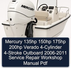 2006-2011 Mercury 135HP 150HP 175HP 200HP Verado 4-cylinder 4-stroke Outboard Service Repair Workshop Manual PDF