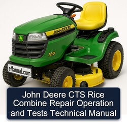 John Deere CTS Rice Combine Operation Tests Service Repair Workshop Manual PDF