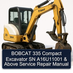 Bobcat 335 Compact Excavator SN A16u11001 Above Service Repair Workshop Manual PDF