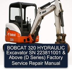 Bobcat 320 Hydraulic Excavator SN 223811001 Above (d Series) Service Repair Workshop Manual PDF