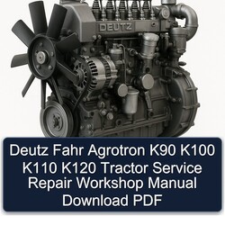Deutz Fahr Agrotron K90 K100 K110 K120 Tractor Service Repair Workshop Manual PDF