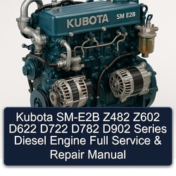 Kubota SM-E2B Z482 Z602 D622 D722 D782 D902 Series Diesel Engine Service Repair Workshop Manual PDF