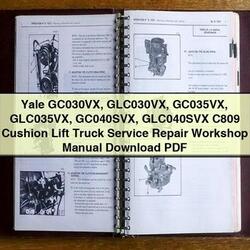 Yale GC030VX GLC030VX GC035VX GLC035VX GC040SVX GLC040SVX C809 Cushion Lift Truck Service Repair Workshop Manual PDF