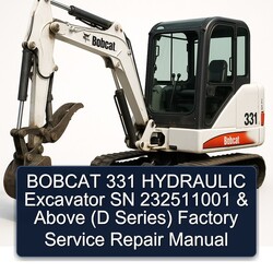 Bobcat 331 Hydraulic Excavator SN 232511001 Above (d Series) Service Repair Workshop Manual PDF