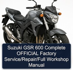 Suzuki GSR Models 600 Official / Service Repair Workshop Manual PDF