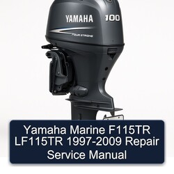 1997-2009 Yamaha Marine F115TR LF115TR Service Repair Workshop Manual PDF