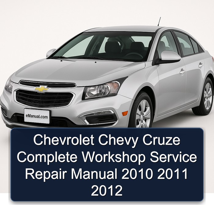 2010-2012 Chevrolet Cruze Chevy Service Repair Workshop Manual PDF