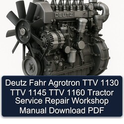 Deutz Fahr Agrotron TTV 1130 1145 1160 Tractor Service Repair Workshop Manual PDF