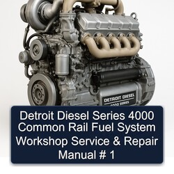 Detroit Diesel 4000 Series Common Rail Fuel System Service Repair Workshop Manual PDF