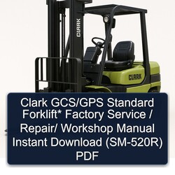 Clark Gcs/gps Standard Forklift / (SM-520R) Service Repair Workshop Manual PDF