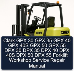 Clark GPX 30 35 40 40S 50 55 DPX Forklift Service Repair Workshop Manual PDF