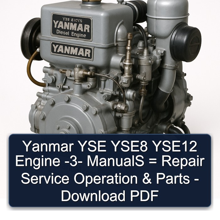 Yanmar YSE 8 12 YSE8 YSE12 Engine -3- = Operation Parts Service Repair Workshop Manual PDF